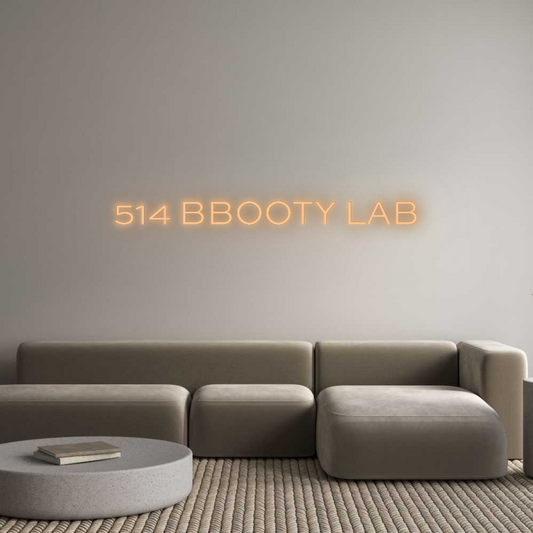 Custom Neon: 514 BBOOTY LAB